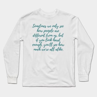 We're All Alike Long Sleeve T-Shirt